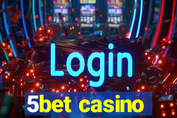 5bet casino